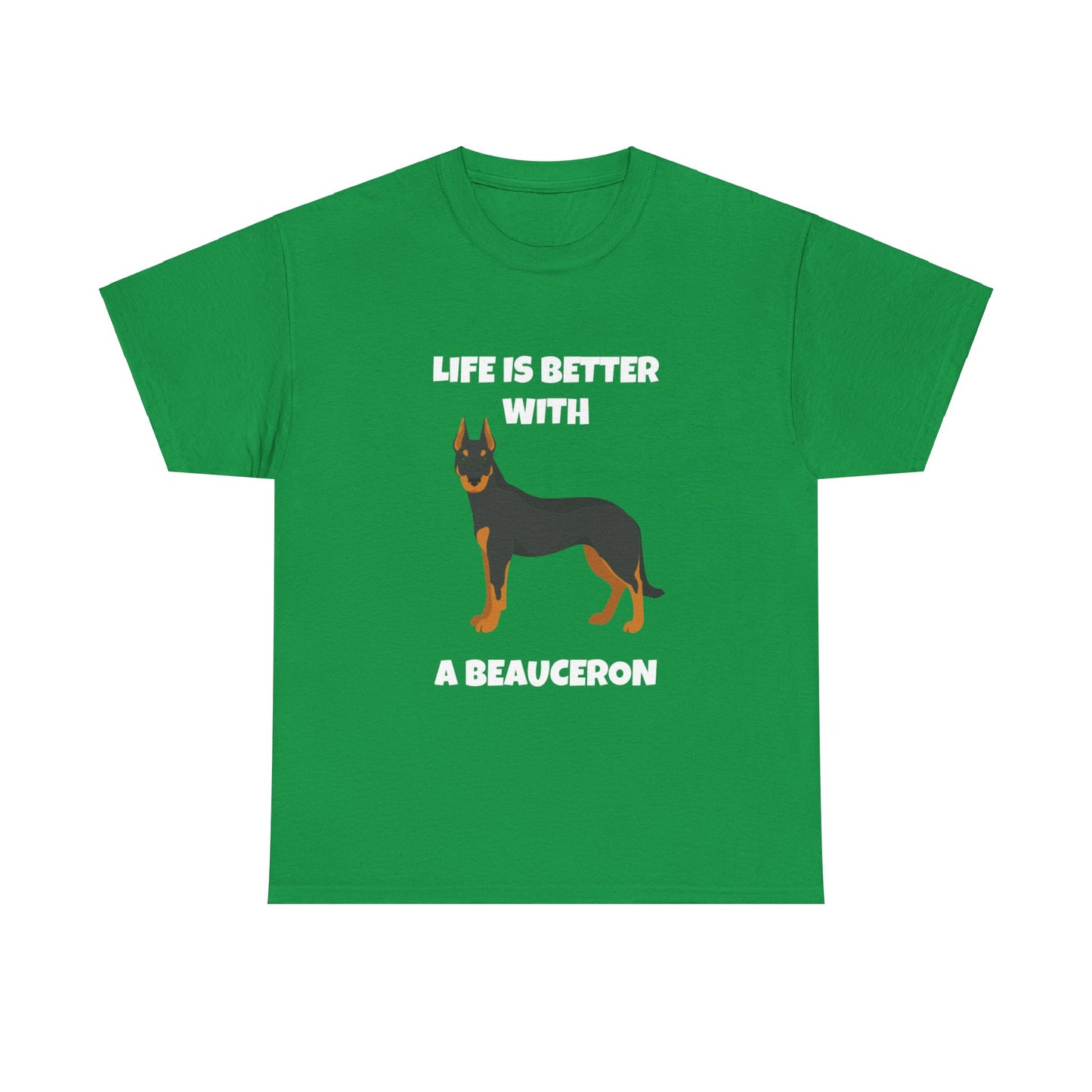 Beauceron, Beauceron Dog, Life is Better with a Beauceron, Dark Unisex Heavy Cotton Tee