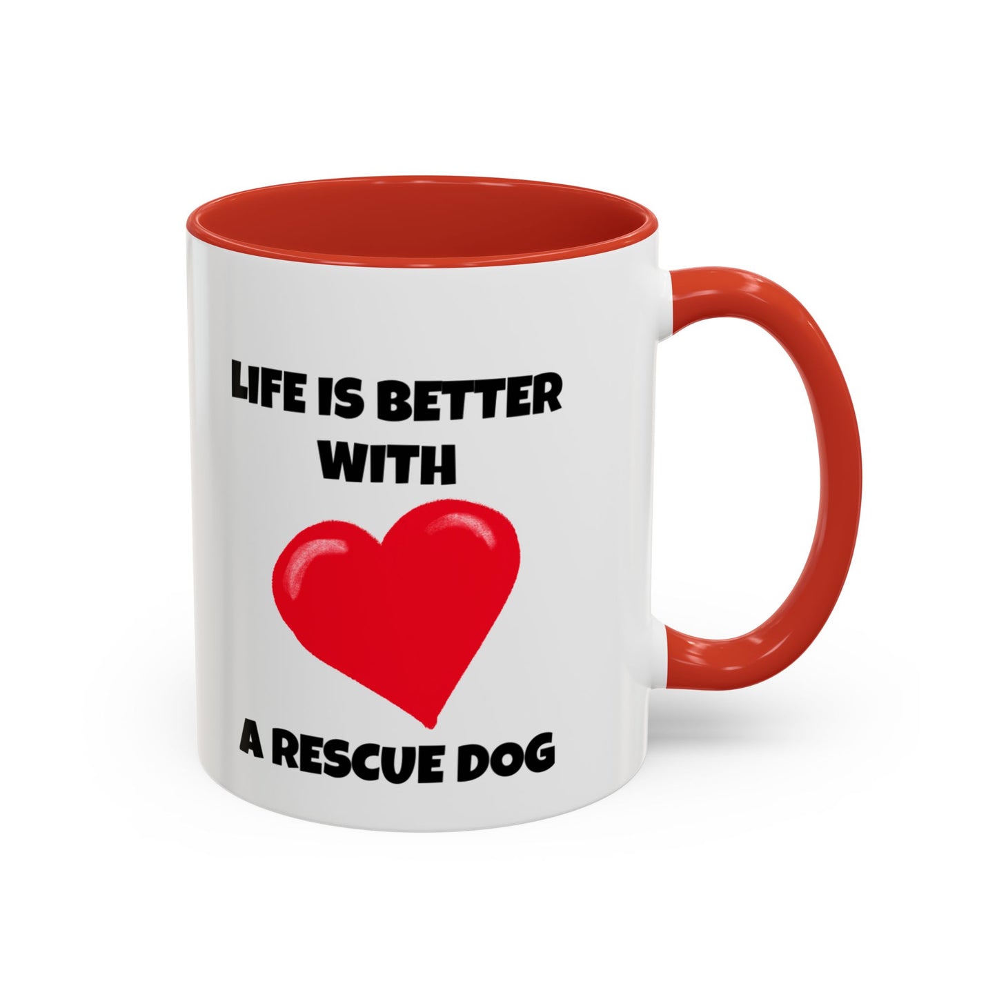 Rescue, Rescue Dog, Life is Better with a Rescue Dog, Accent Coffee Mug (11, 15oz)