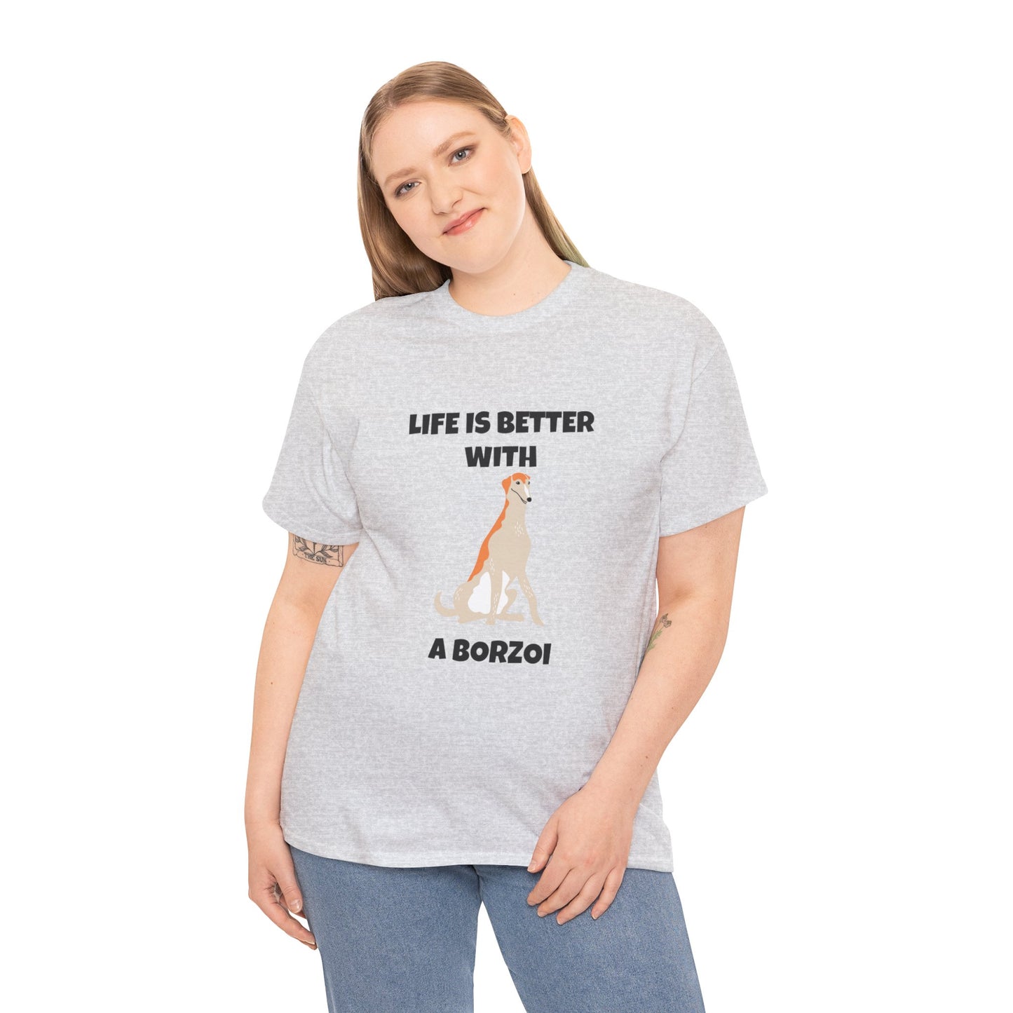 Borzoi, Borzoi Dog, Life is Better with a Borzoi, Unisex Heavy Cotton Tee