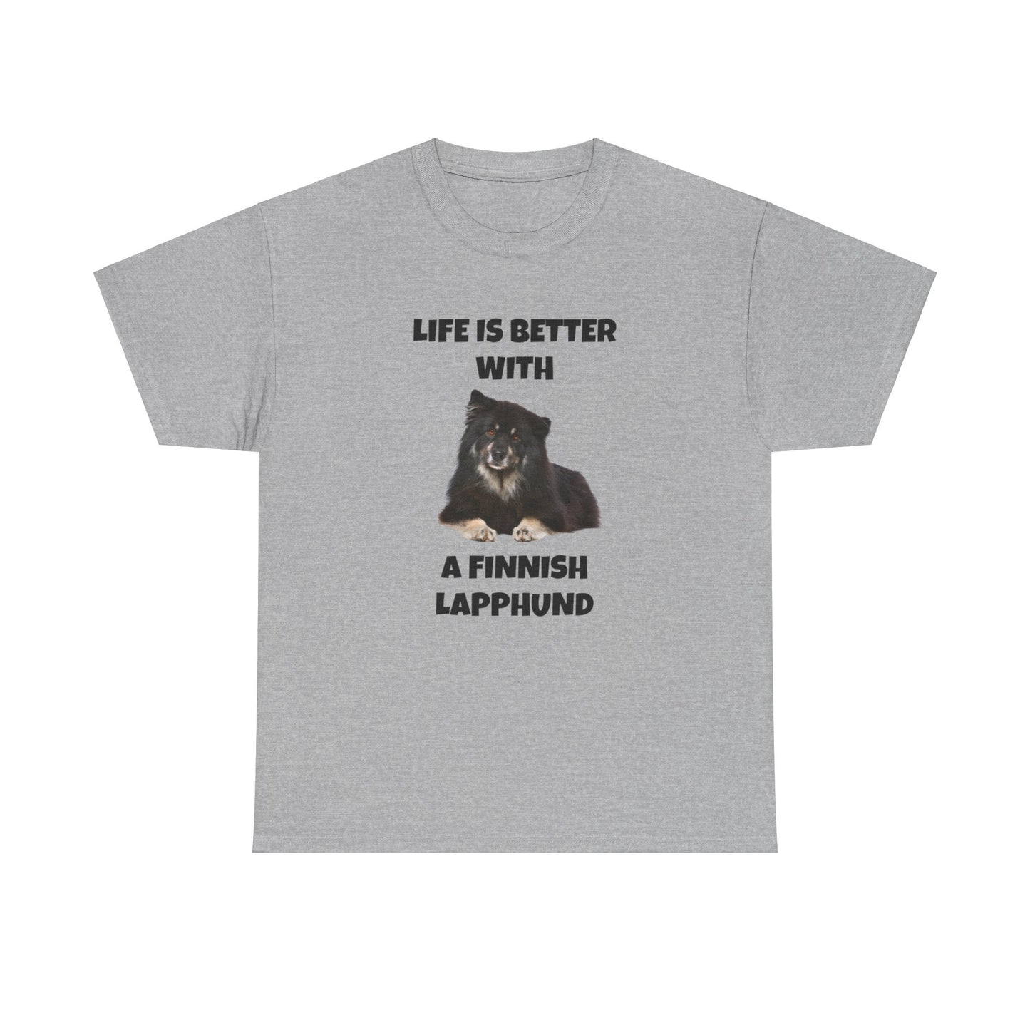 Finnish Lapphund, Finnish Lapphund Dog, Life is Better with a Finnish Lapphund, Unisex Heavy Cotton Tee