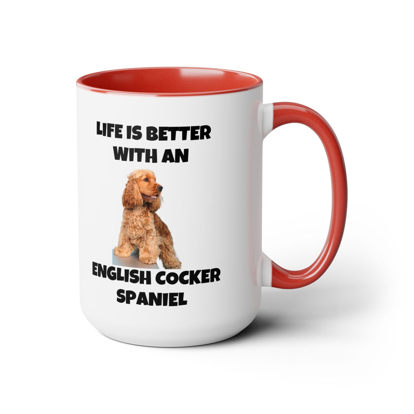 English Cocker Spaniel Dog, Life is Better with an English Cocker Spaniel, Two-Tone Coffee Mugs, 15oz