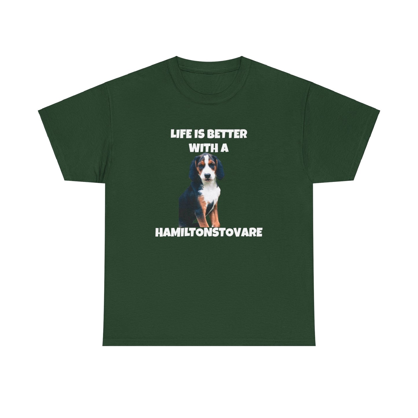 Hamiltonstovare, Hamiltonstovare Dog, Life is Better with a Hamiltonstovare, Dark Unisex Heavy Cotton Tee