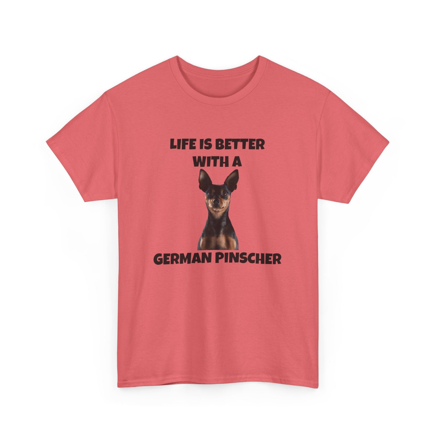 German Pinscher, German Pinscher Dog, Life is Better with a German Pinscher, Unisex Heavy Cotton Tee