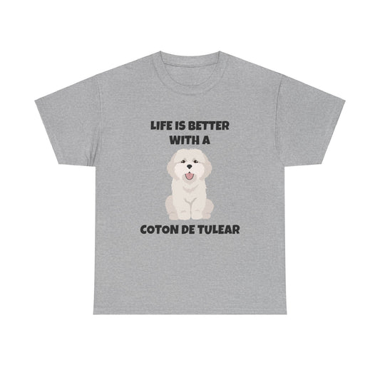 Coton de Tulear Dog, Life is Better with a Coton de Tulear, Unisex Heavy Cotton Tee