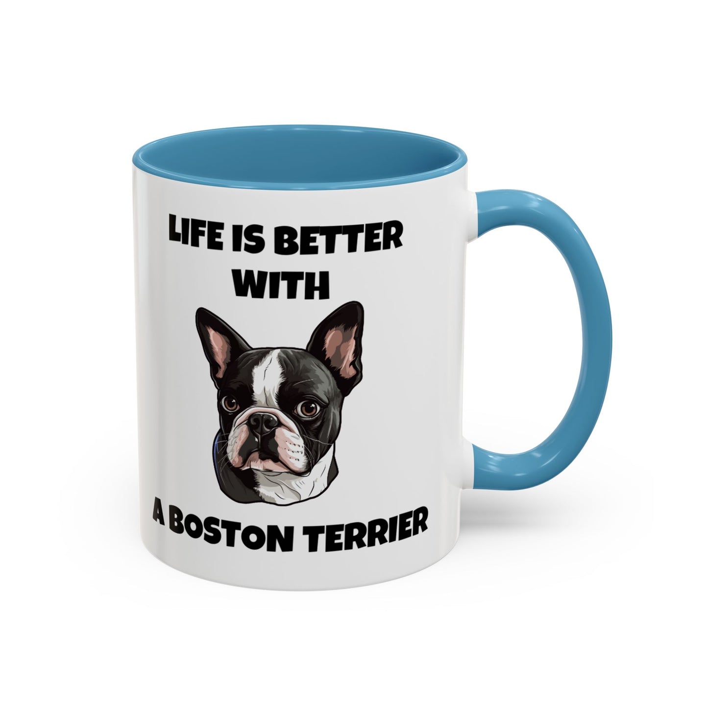 Boston Terrier, Boston Terrier Dog, Life is Better with a Boston Terrier, Accent Coffee Mug (11, 15oz)