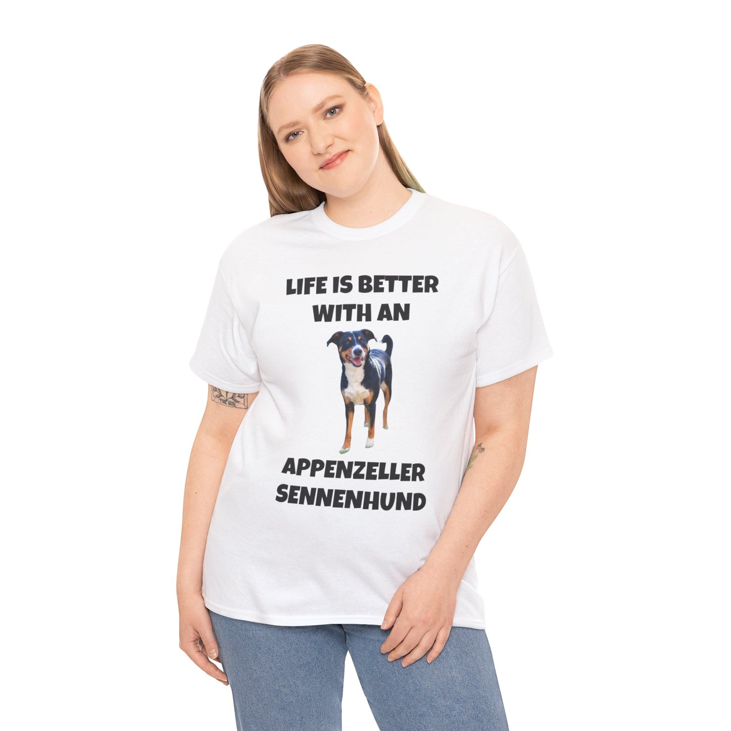 Appenzeller Sennenhund, Appenzeller Sennenhund Dog, Life Is Better With An Appenzeller Sennenhund, Unisex Heavy Cotton Tee