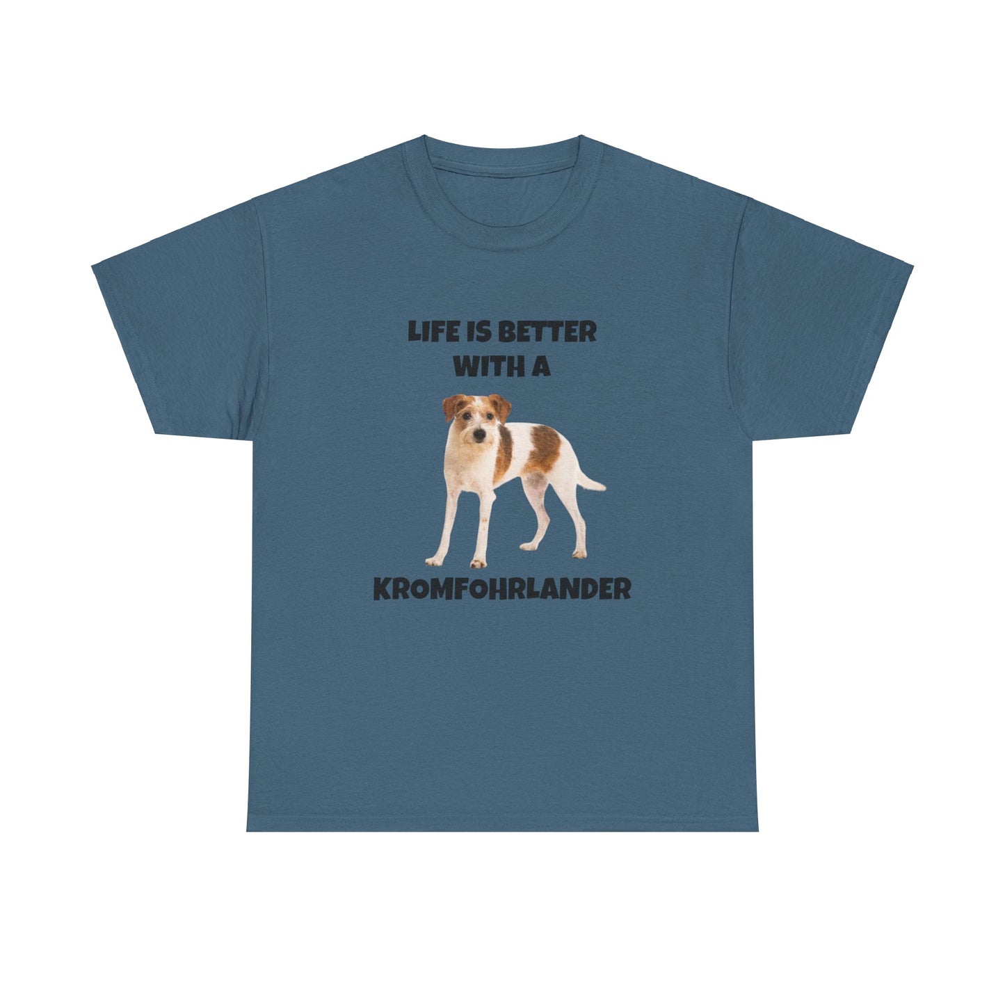 Kromfohrlander, Kromi, Life is Better with a Kromfohrlander, Unisex Heavy Cotton Tee