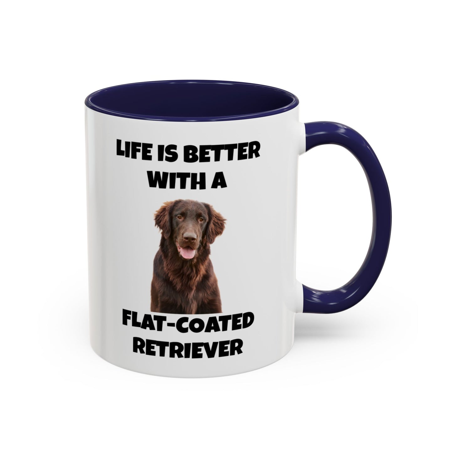 Flat Coated Retriever, Flat Coated Retriever Dog, Flat-Coated Retriever, Life is Better with a Flat-Coated Retriever, Accent Coffee Mug (11, 15oz)