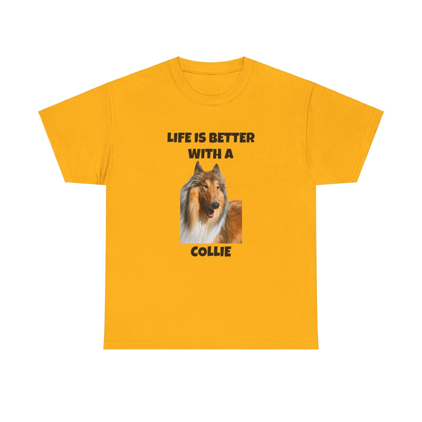 Collie Dog, Life is Better with a Collie, Unisex Heavy Cotton Tee