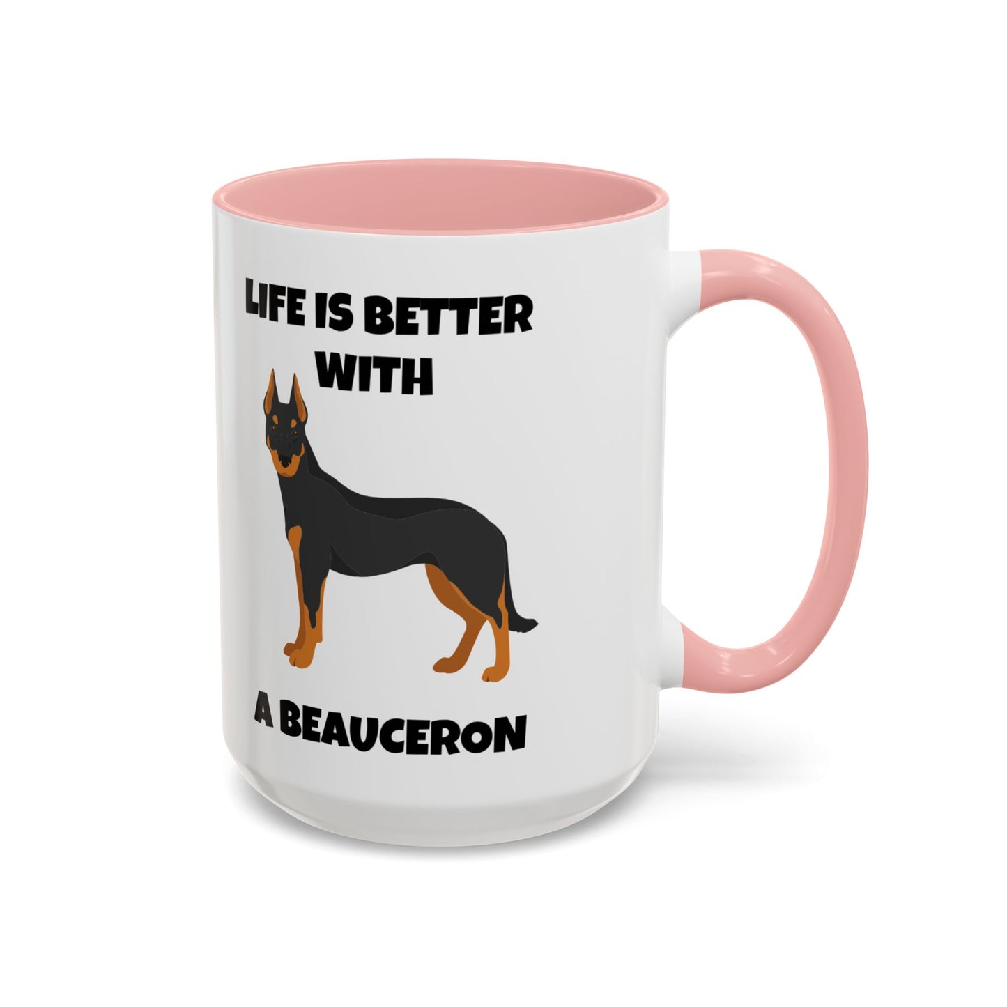 Beauceron, Beauceron Dog, Life is Better with a Beauceron, Accent Coffee Mug (11, 15oz)