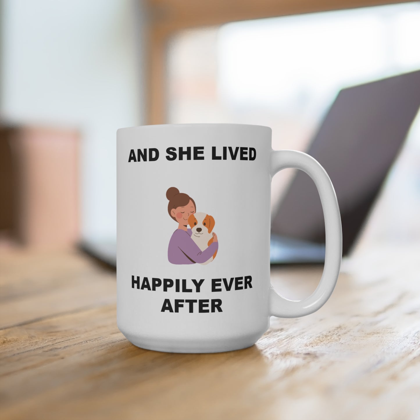 And She Lived Happily Ever After, Dog and Lady, Mug 15oz