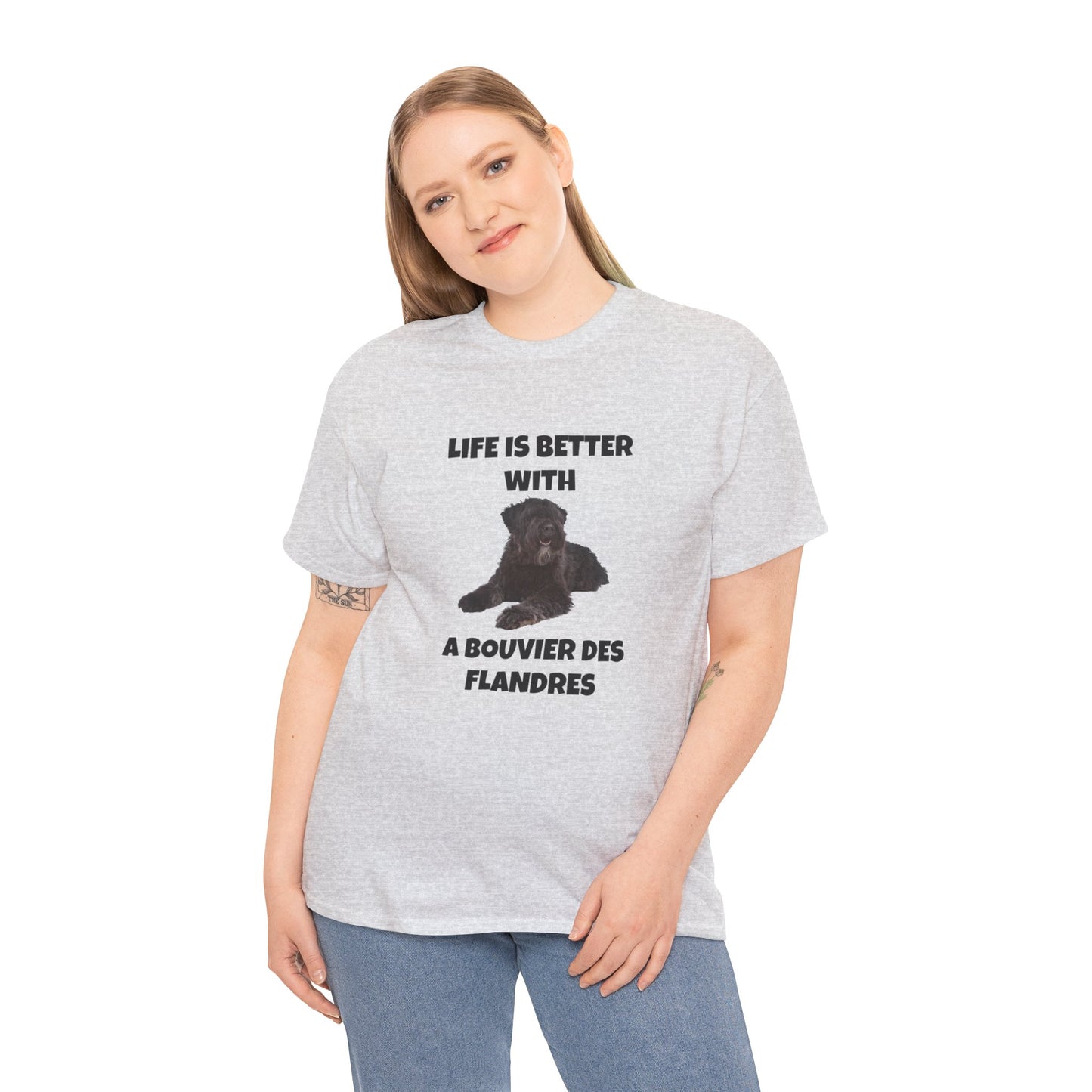 Bouvier des Flandres, Bouvier des Flandres Dog,  Life is Better with a Bouvier des Flandres, Unisex Heavy Cotton Tee