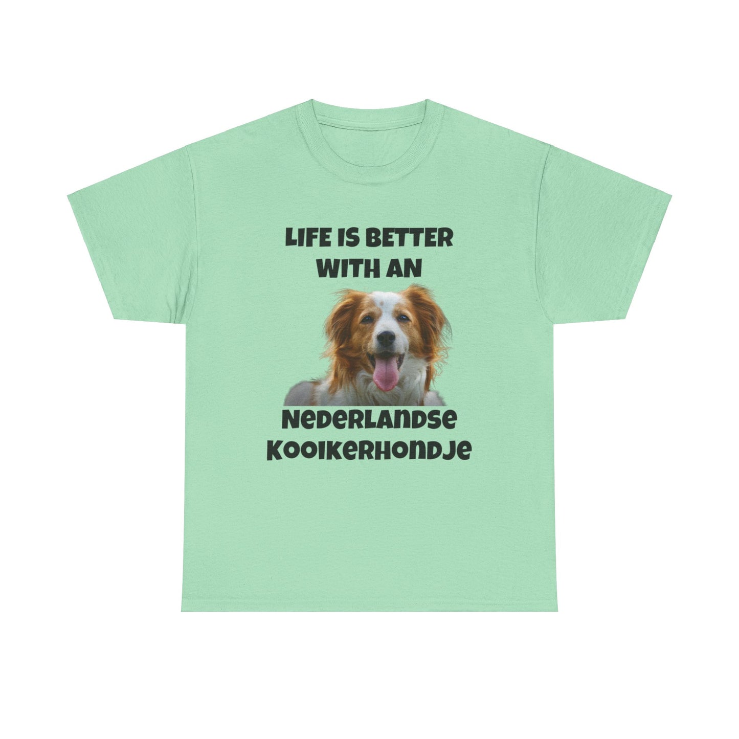 Nederlandse Kooikerhondje, Kooikerhondje, Life is Better with a Nederlandse Kooikerhondje, Unisex Heavy Cotton Tee
