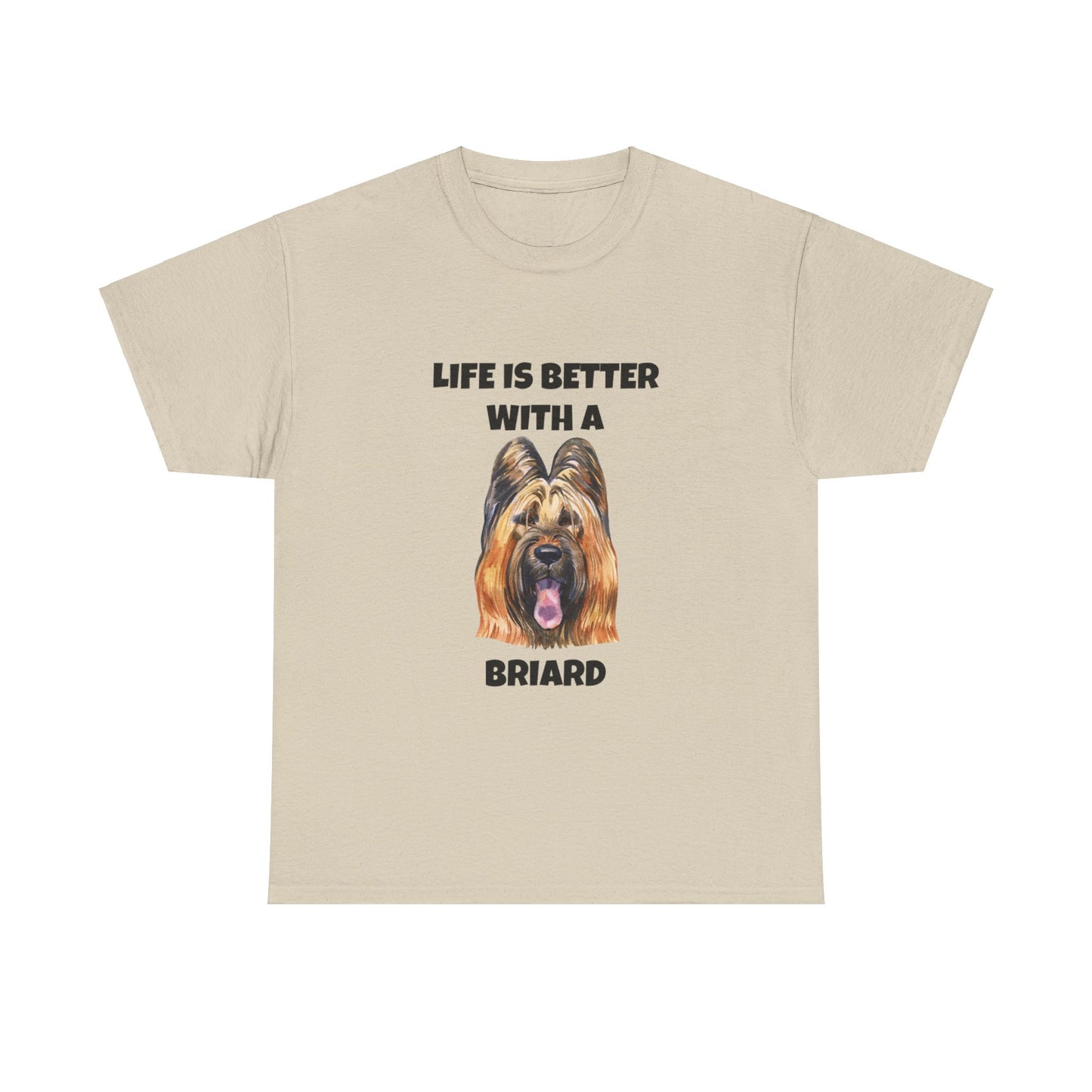 Briard, Briard Dog, Life is Better with a Briard, Unisex Heavy Cotton Tee