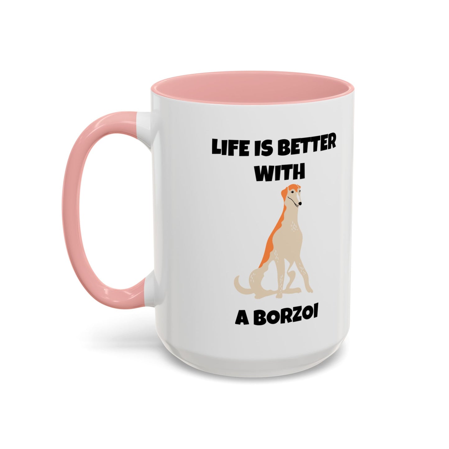 Borzoi, Borzoi Dog, Life is Better with a Borzoi, Accent Coffee Mug (11, 15oz)