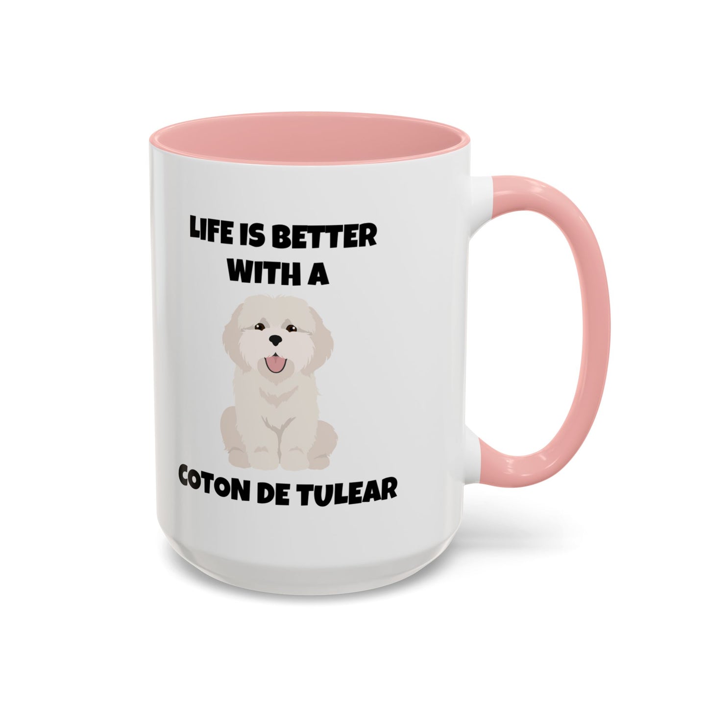 Coton de Tulear Dog, Life is Better with a Coton de Tulear, Accent Coffee Mug (11, 15oz)