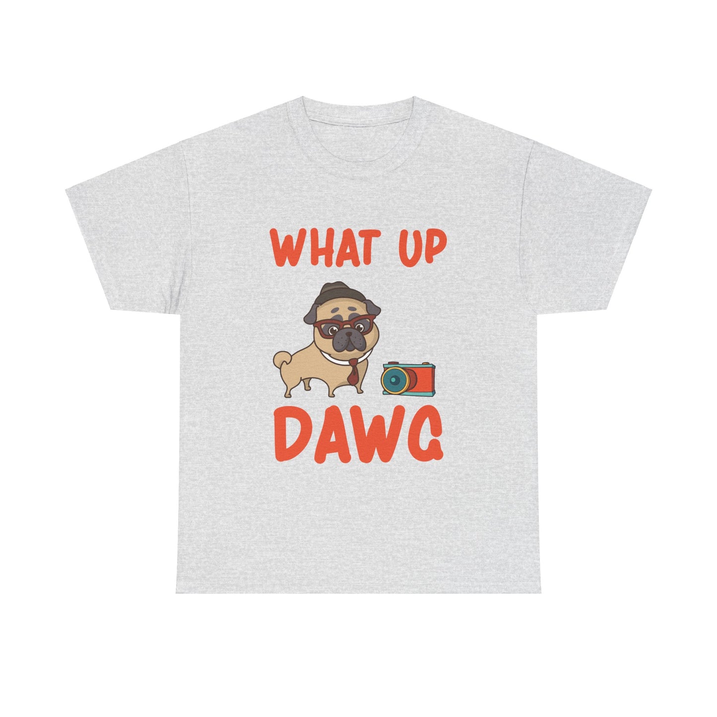 What Up Dawg, What Up Dog, Unisex Heavy Cotton Tee