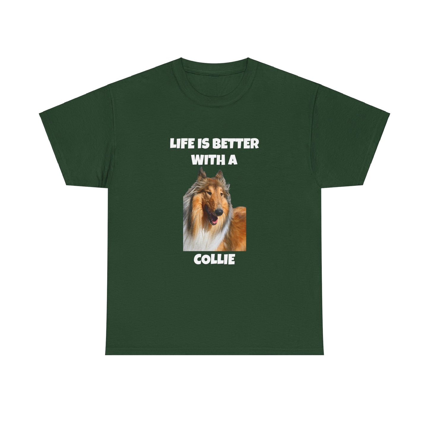 Collie Dog, Life is Better with a Collie, Dark Unisex Heavy Cotton Tee