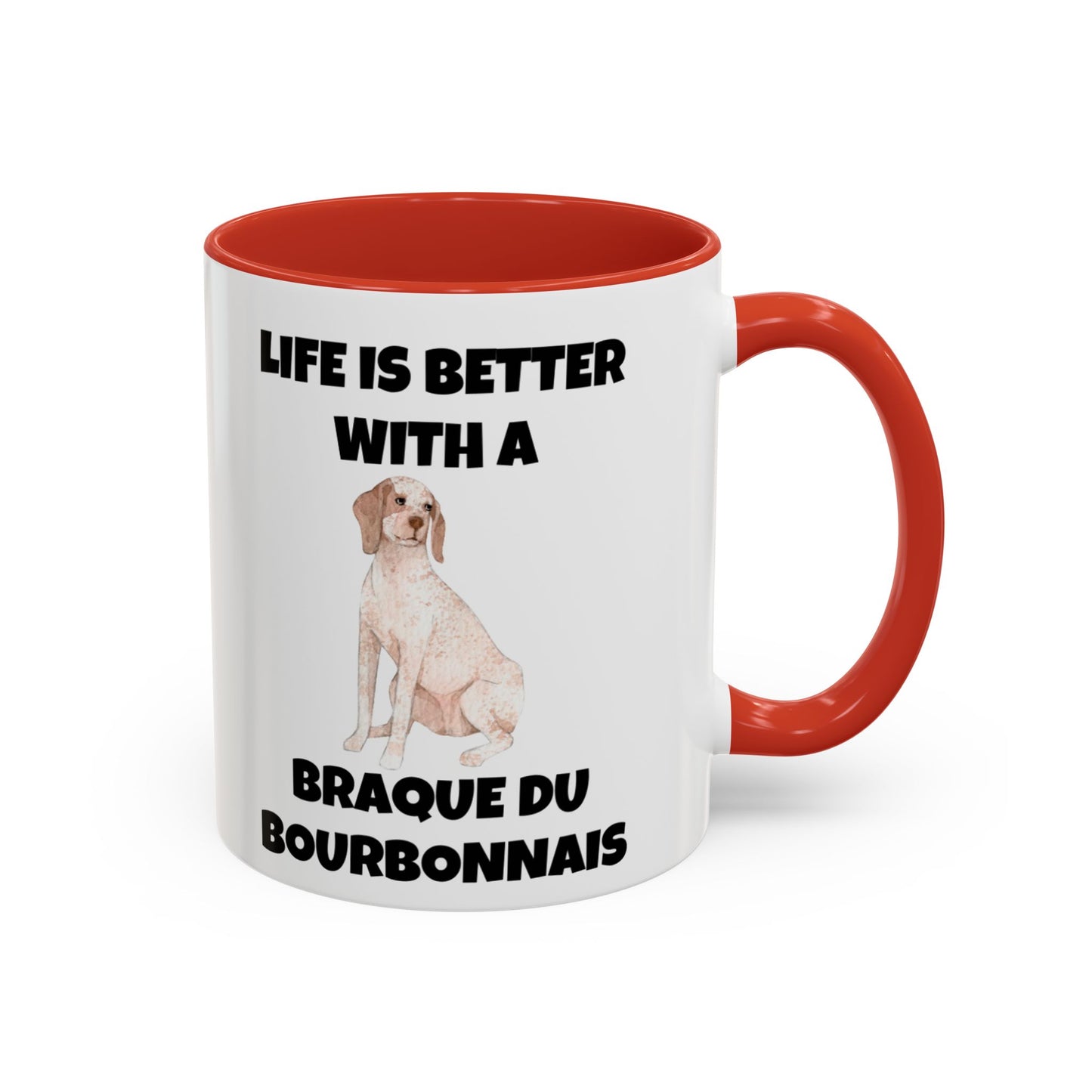 Braque du Bourbonnais, Braque du Bourbonnais Dog, Life is Better with a Braque du Bourbonnais, Accent Coffee Mug (11, 15oz)