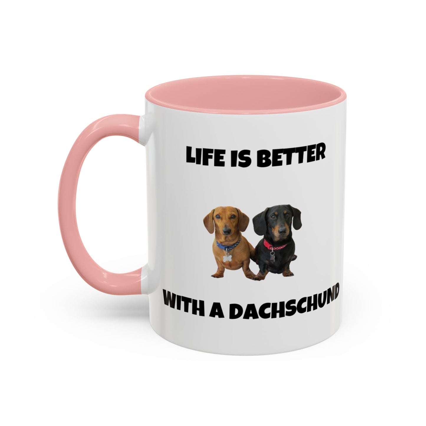 Dachshund, Life is Better with a Dachshund, Accent Coffee Mug (11, 15oz)