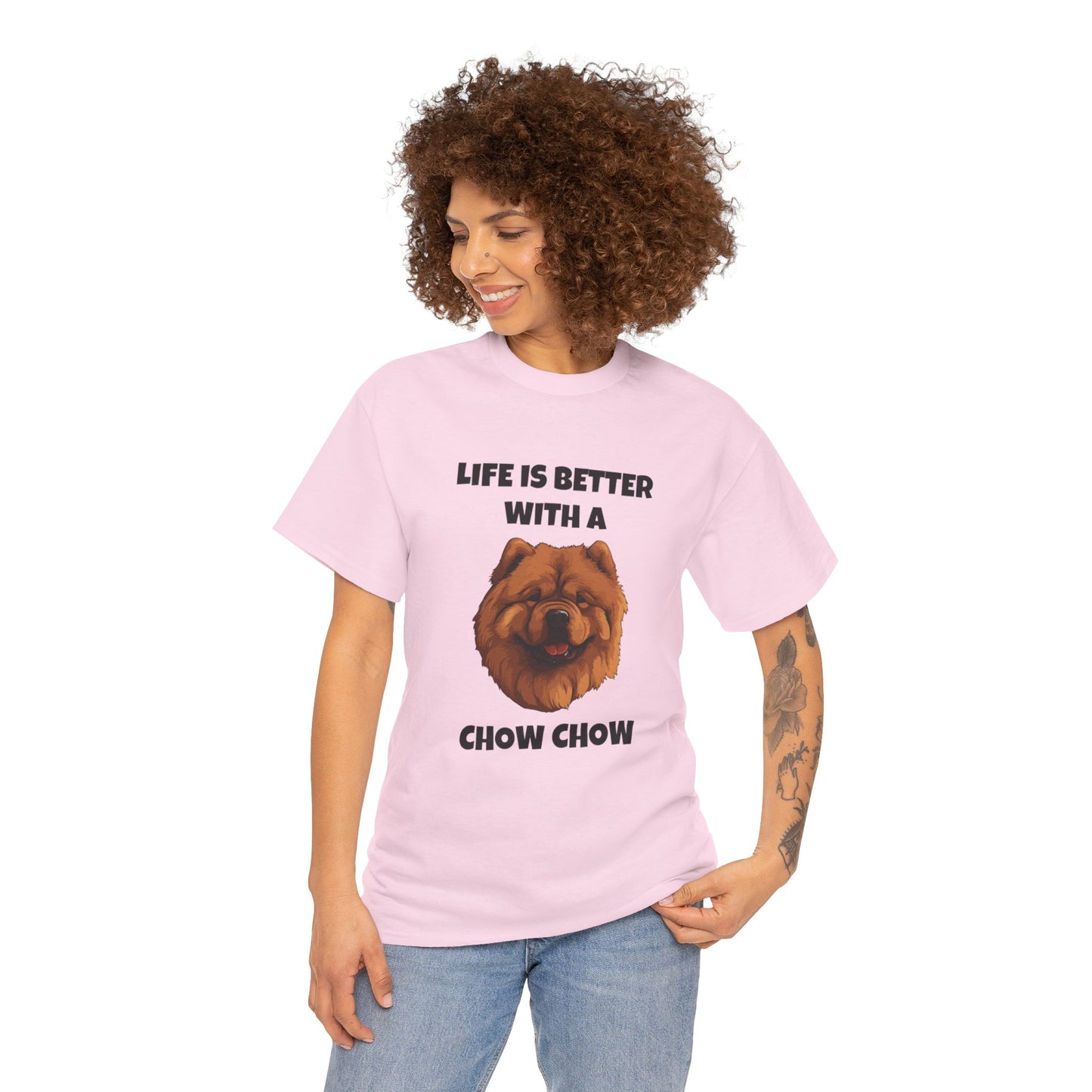 Chow Chow, Chow Dog, Life is Better with a Chow Chow, Unisex Heavy Cotton Tee