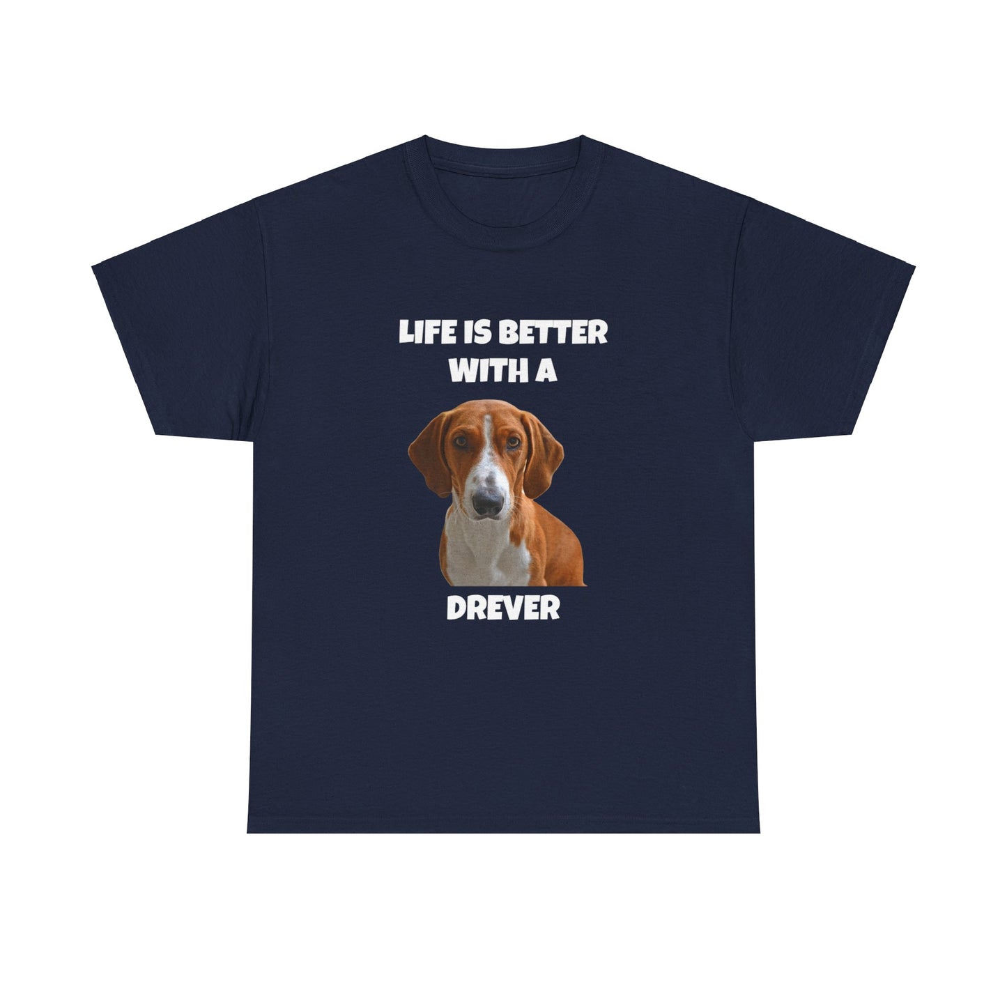 Drever Dog, Life is Better with a Drever, Dark Unisex Heavy Cotton Tee