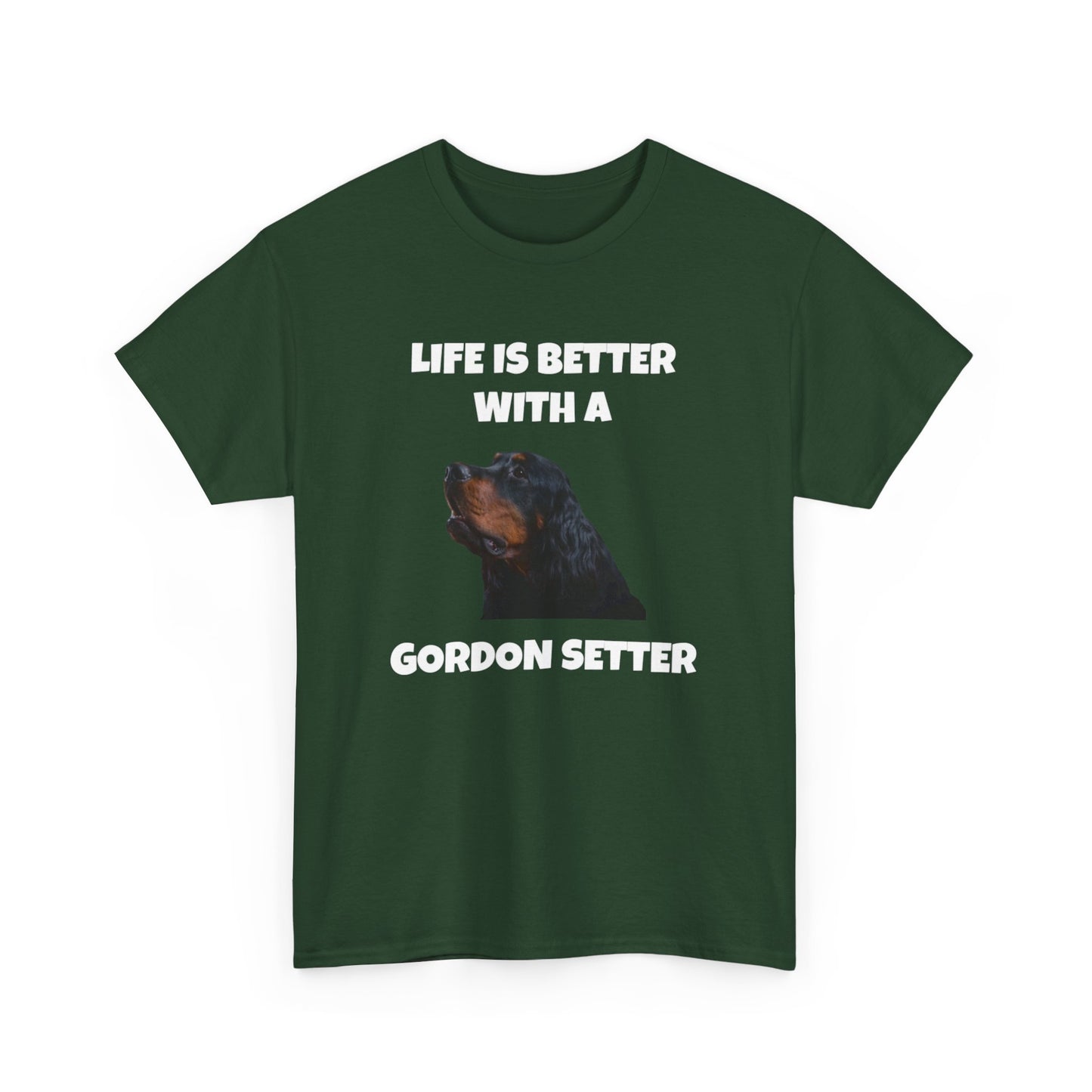 Gordon Setter, Gordon Setter Dog, Life is Better with a Gordon Setter, Dark Unisex Heavy Cotton Tee