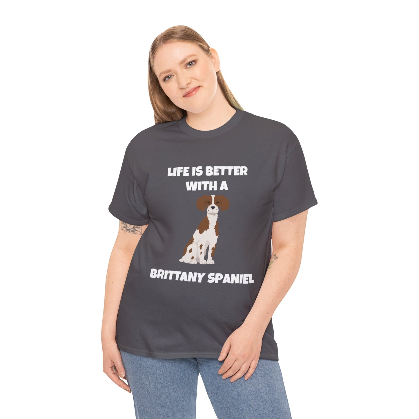 Brittany, Brittany Spaniel, Brittany Spaniel Dog,  Life is Better with a Brittany Spaniel, Dark Unisex Heavy Cotton Tee