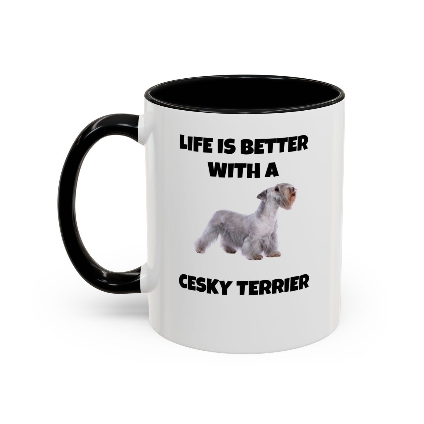 Cesky, Cesky Terrier, Cesky Terrier Dog, Life is Better with a Cesky Terrier, Accent Coffee Mug (11, 15oz)