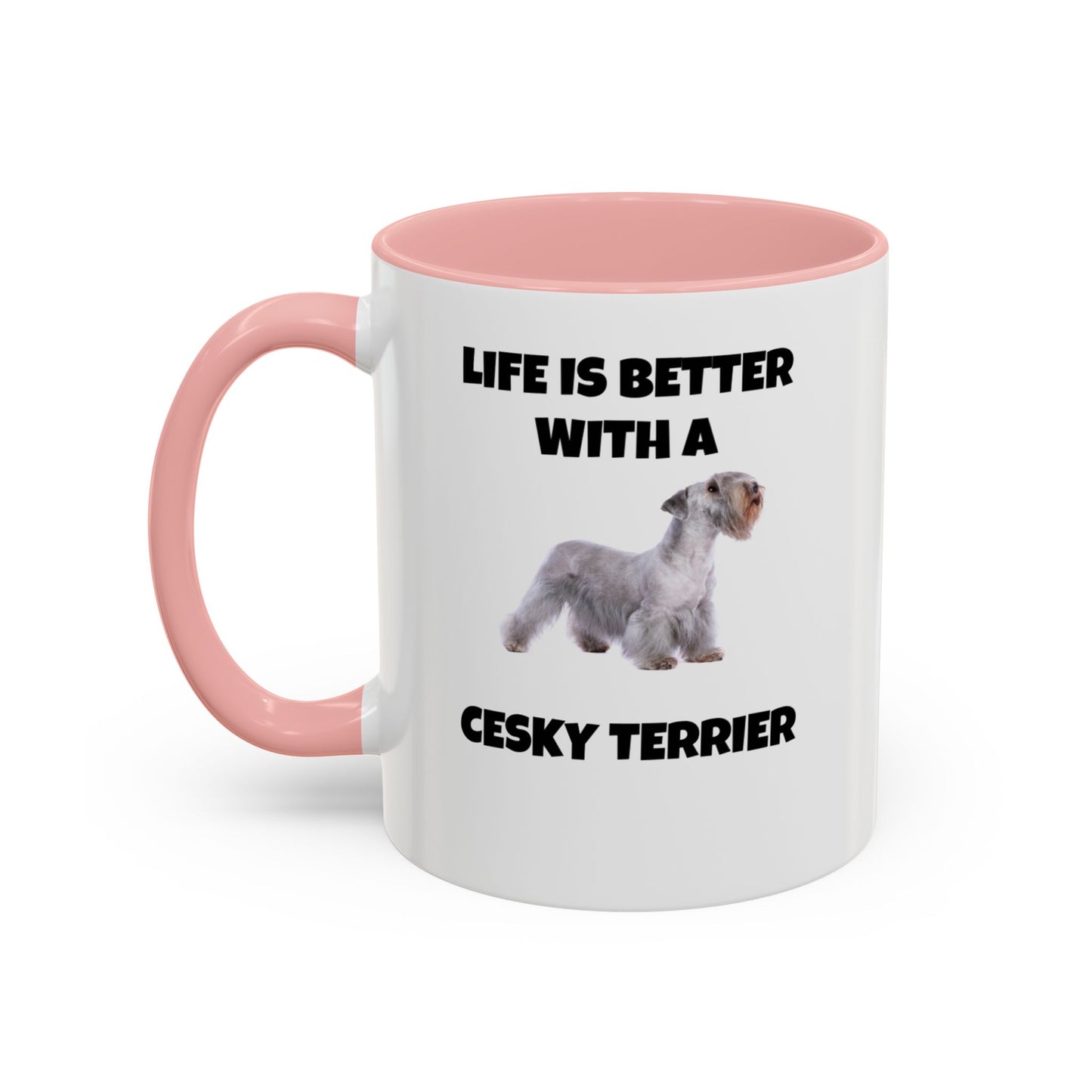 Cesky, Cesky Terrier, Cesky Terrier Dog, Life is Better with a Cesky Terrier, Accent Coffee Mug (11, 15oz)