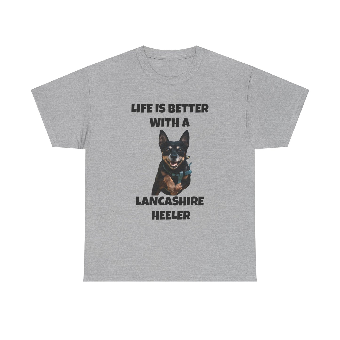 Lancashire Heeler, Life is Better with a Lancashire Heeler, Unisex Heavy Cotton Tee