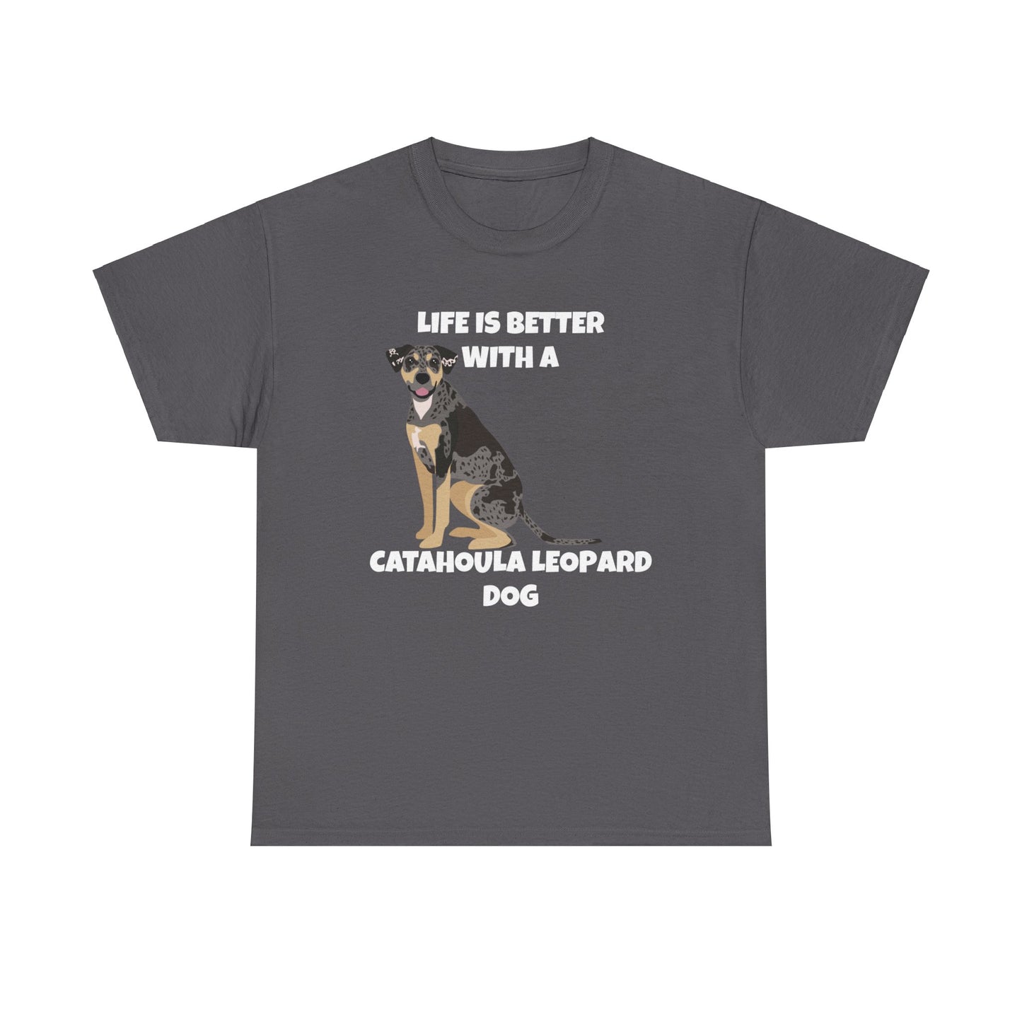 Catahoula Dog, Catahoula, Life is Better with a Catahoula Leopard Dog, Dark Unisex Heavy Cotton Tee