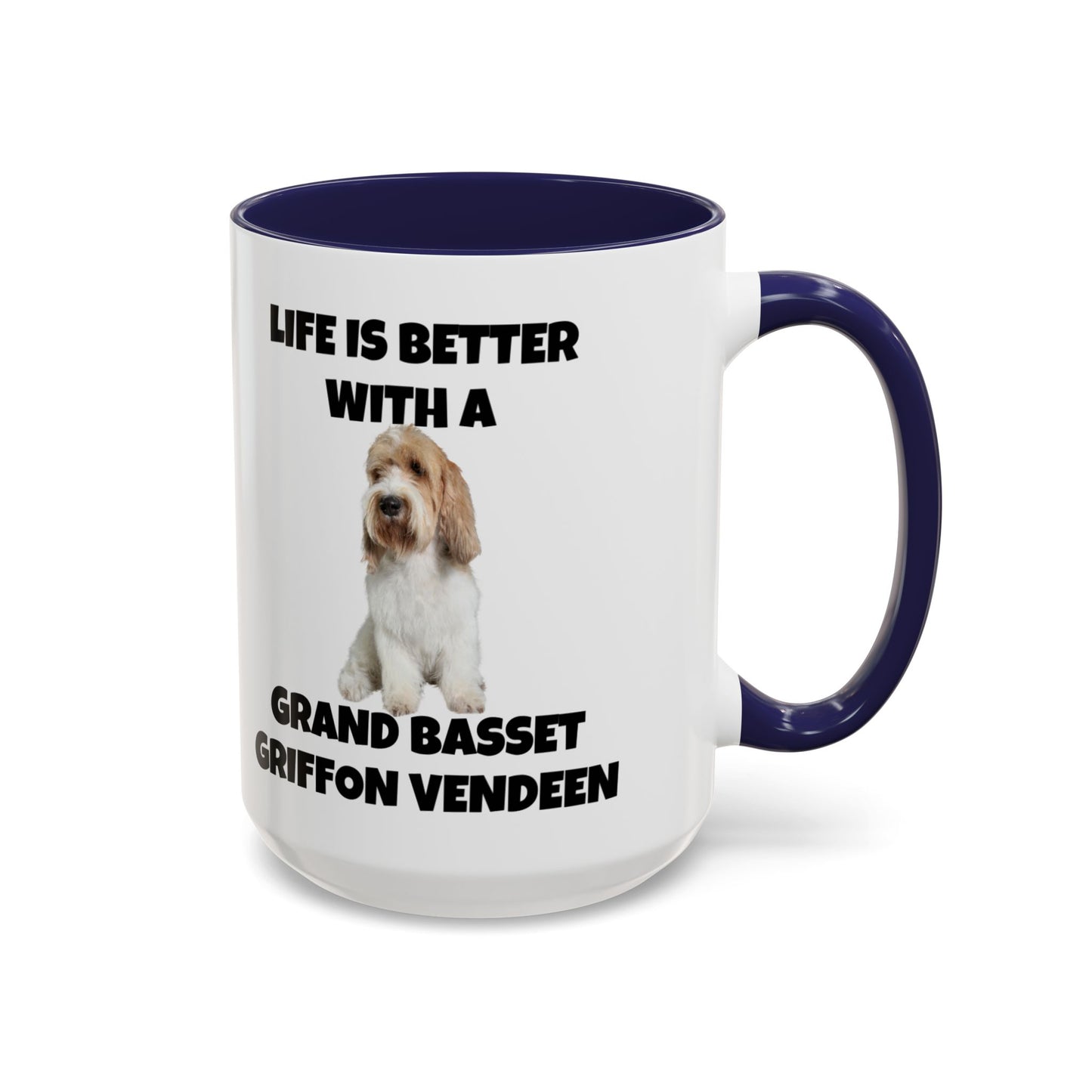 Grand Basset Griffon Vendeen, Grand Basset Griffon Vendeen Dog, Life is Better with a Grand Basset Griffon Vendeen, GBGV, Accent Coffee Mug (11, 15oz)