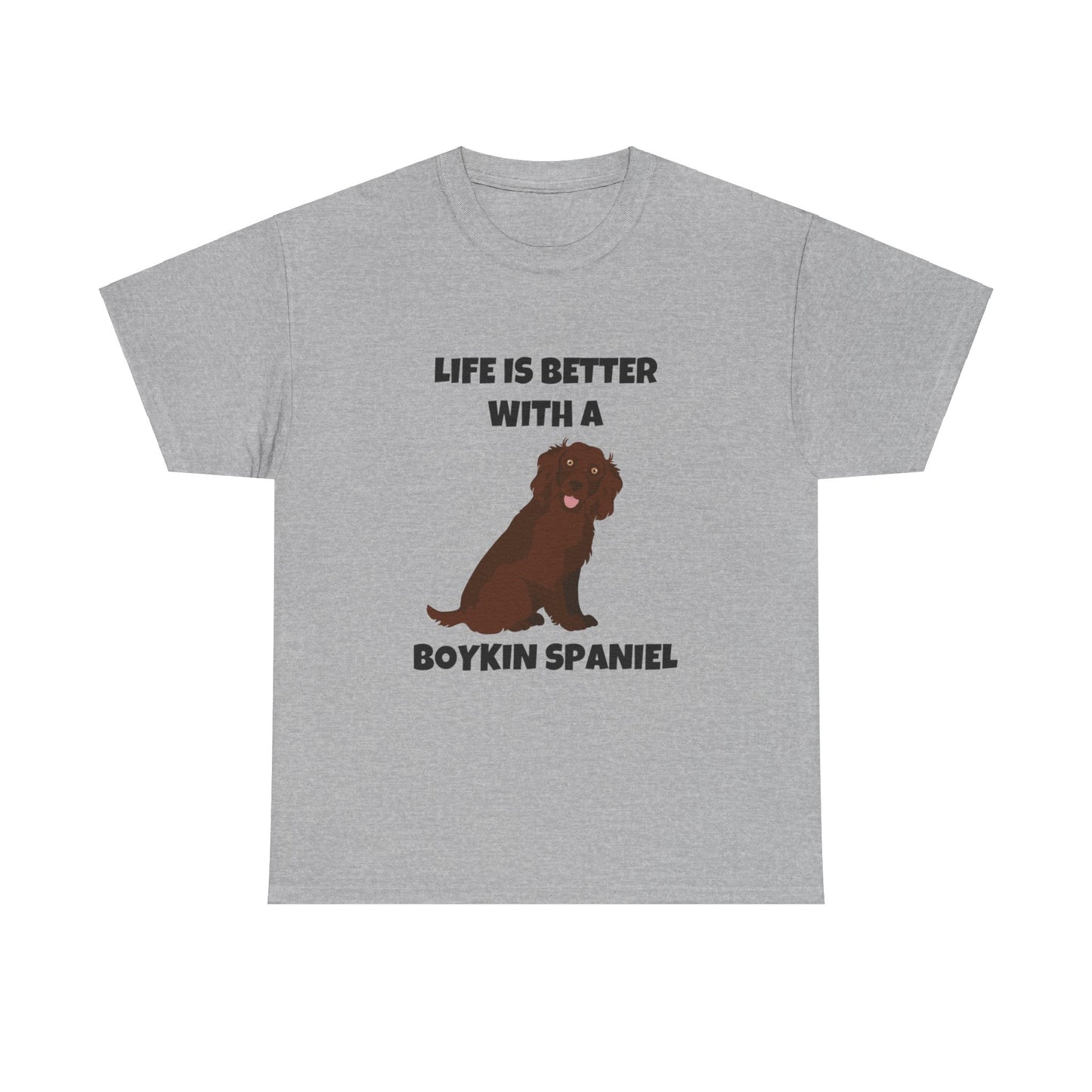 Boykin Spaniel, Boykin Spaniel Dog, Life is Better with a Boykin Spaniel, Unisex Heavy Cotton Tee