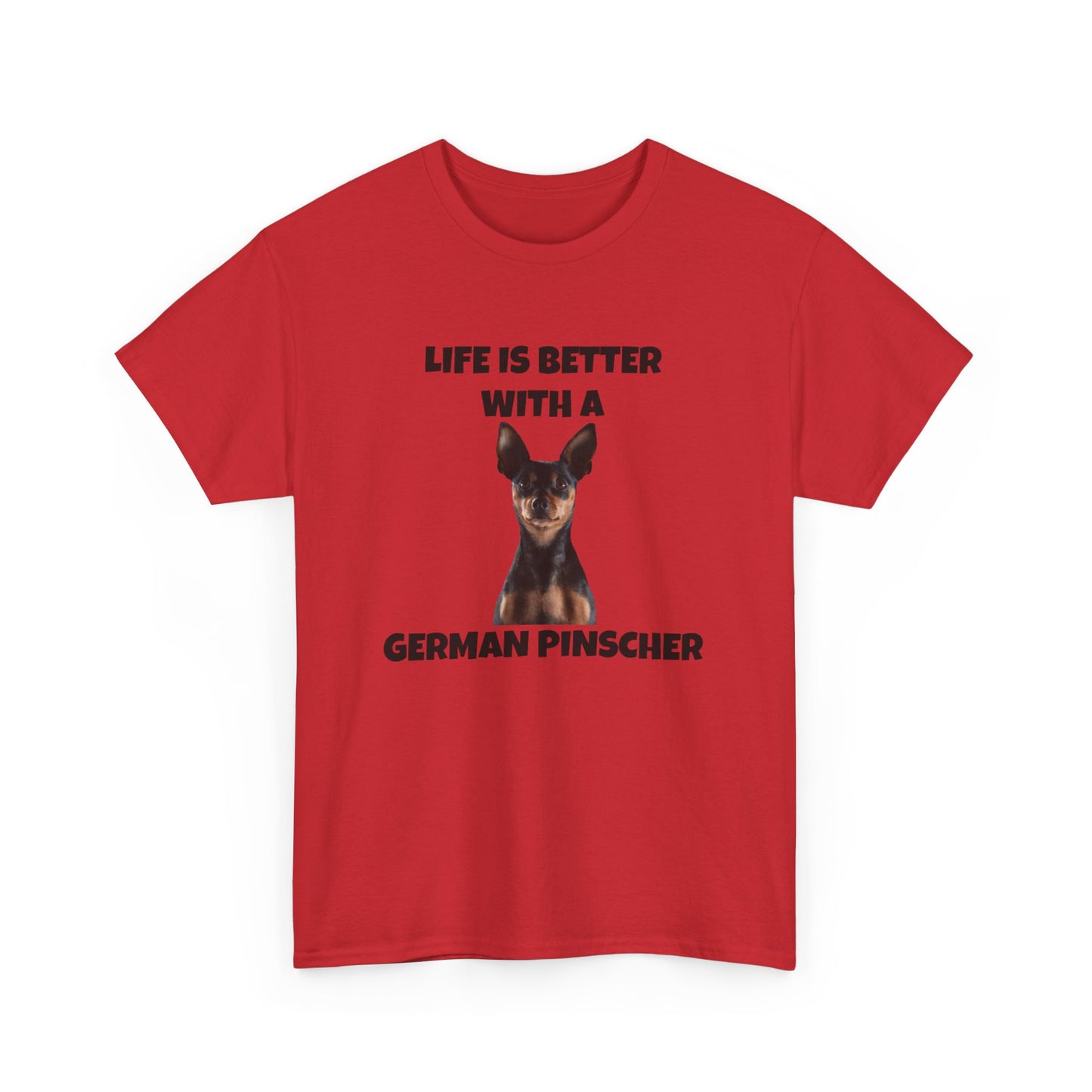 German Pinscher, German Pinscher Dog, Life is Better with a German Pinscher, Unisex Heavy Cotton Tee