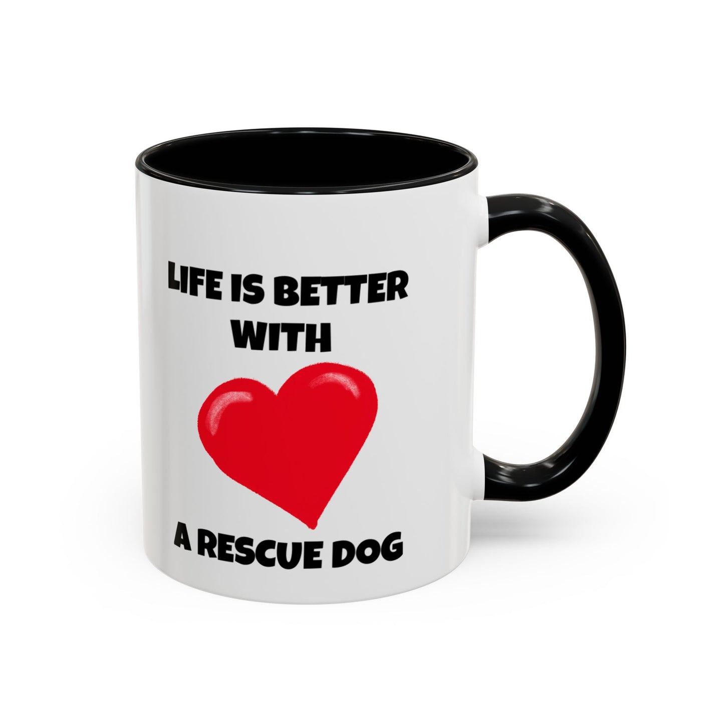 Rescue, Rescue Dog, Life is Better with a Rescue Dog, Accent Coffee Mug (11, 15oz)