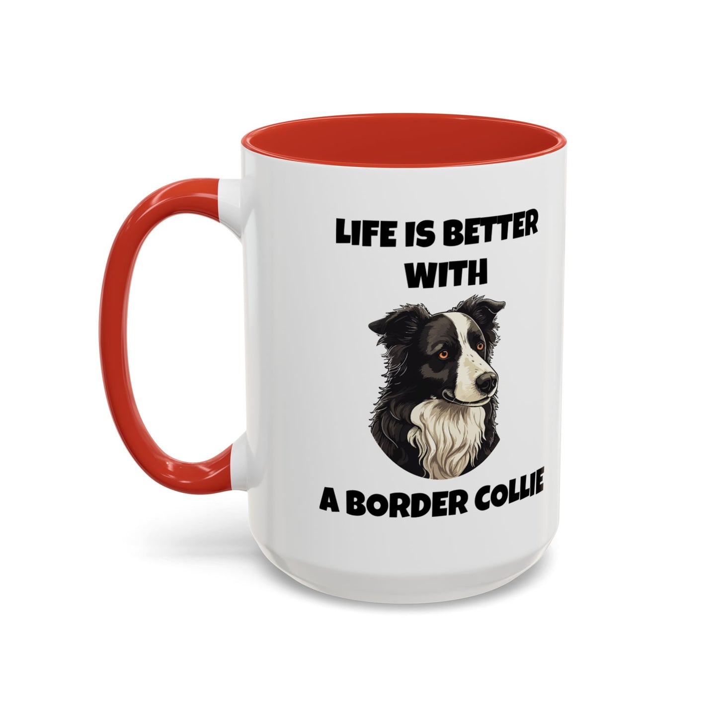 Border Collie, Border Collie Dog, Life is Better with a Border Collie, Accent Coffee Mug (11, 15oz)