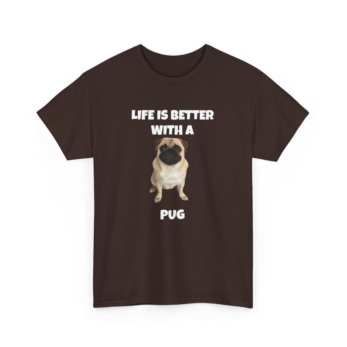 Pug, Pug Dog, Life is Better with a Pug, Dark Unisex Heavy Cotton Tee