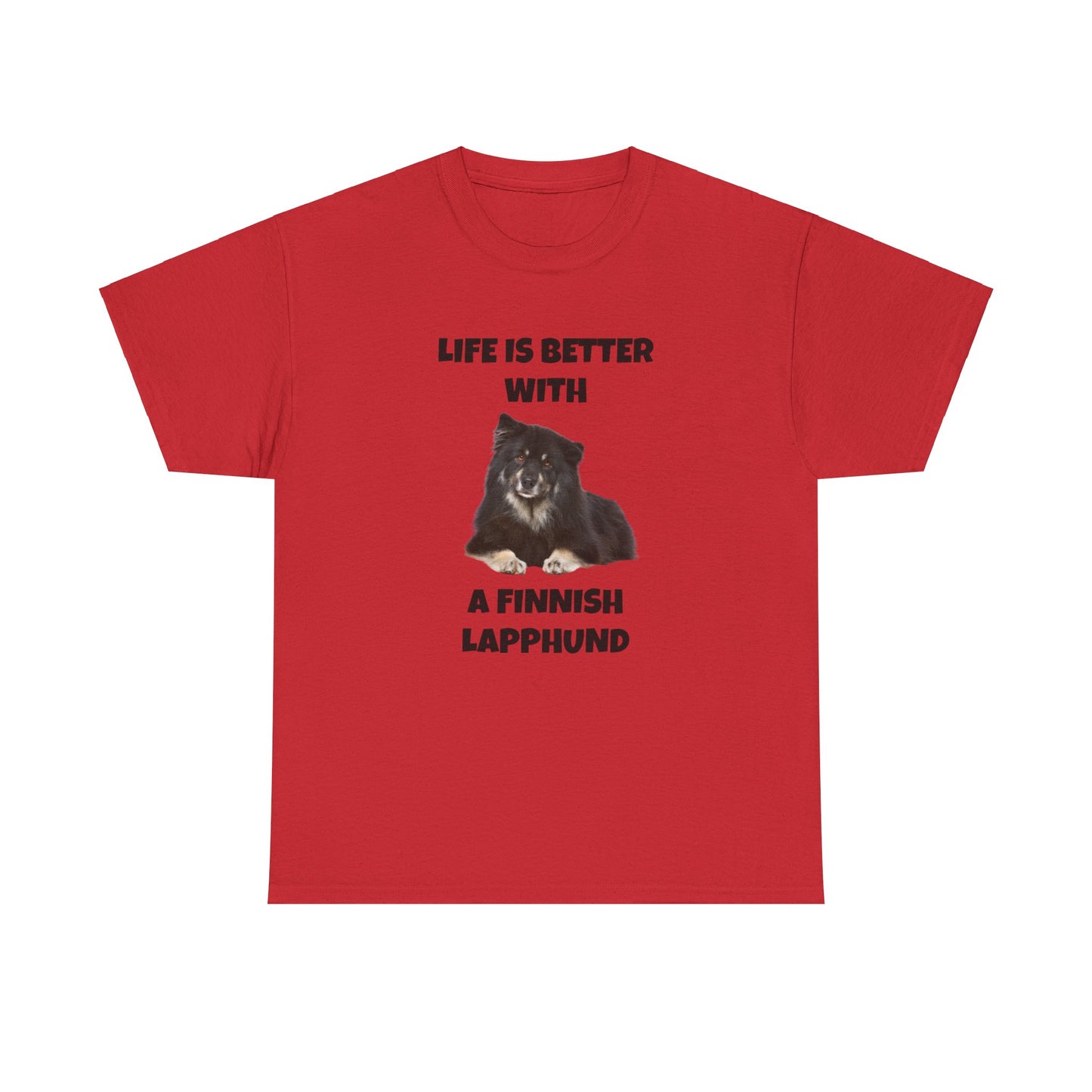 Finnish Lapphund, Finnish Lapphund Dog, Life is Better with a Finnish Lapphund, Unisex Heavy Cotton Tee