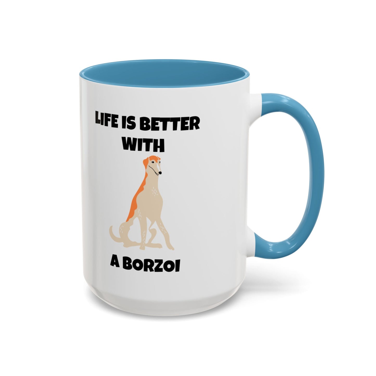 Borzoi, Borzoi Dog, Life is Better with a Borzoi, Accent Coffee Mug (11, 15oz)