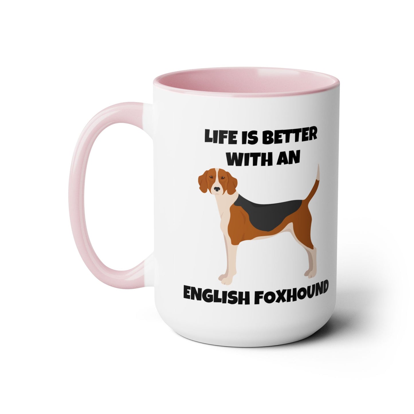 English Foxhound Dog, Life is Better with an English Foxhound, Two-Tone Coffee Mugs, 15oz