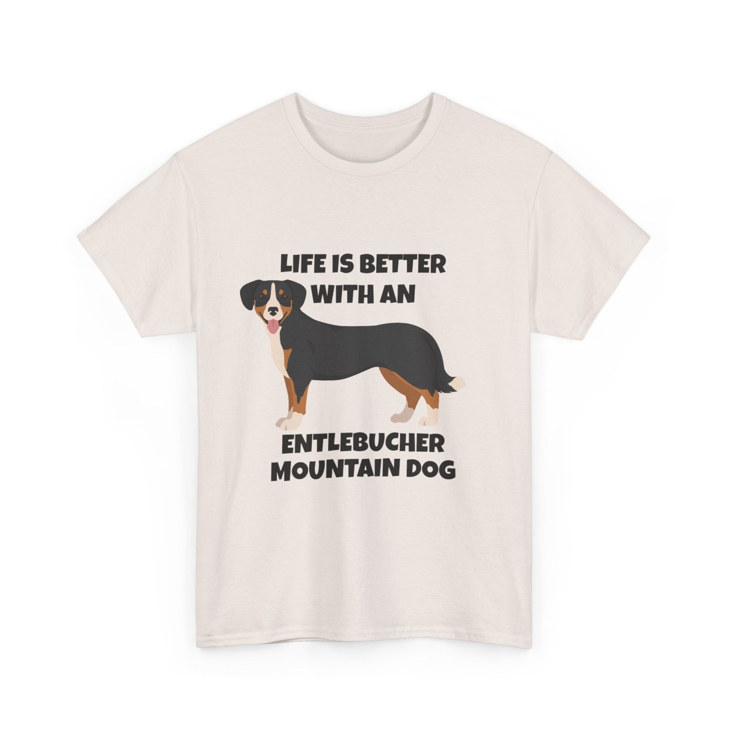 Entlebucher Mountain Dog, Life is Better with an Entlebucher Mountain Dog, Unisex Heavy Cotton Tee