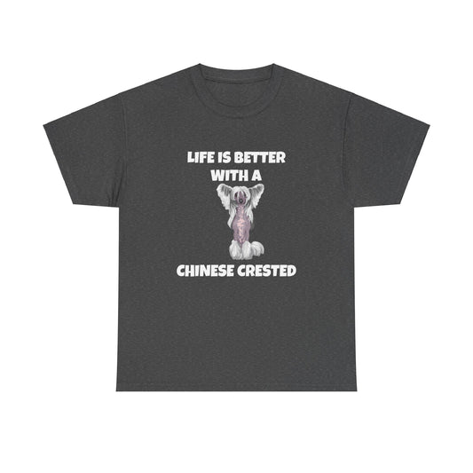 Chinese Crested Dog, Life is Better with a Chinese Crested, Dark Unisex Heavy Cotton Tee