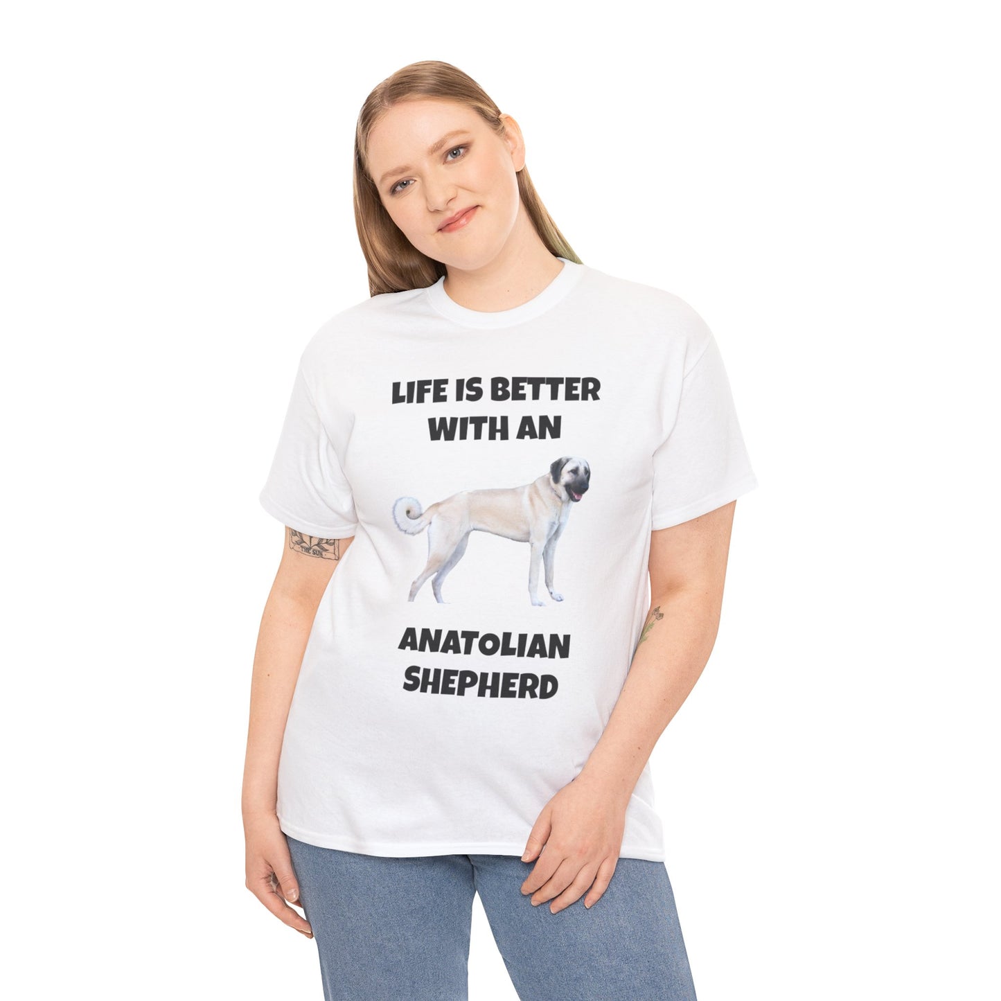 Anatolian, Anatolian Dog, Life is Better with an Anatolian, Unisex Heavy Cotton Tee