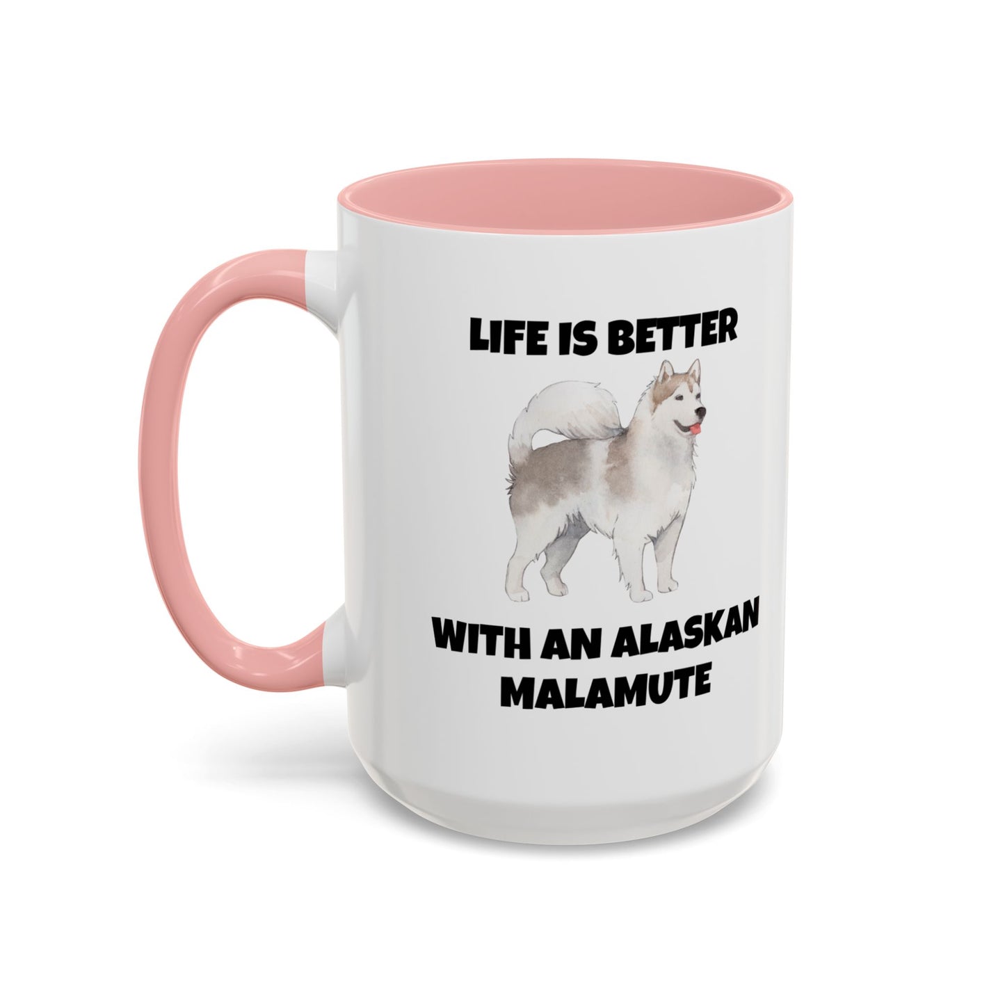 Alaskan Malamute, Life is Better with an Alaskan Malamute, Accent Coffee Mug (11, 15oz)