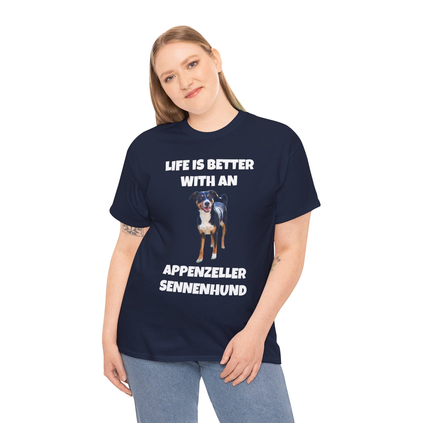 Appenzeller Sennenhund, Appenzeller Sennenhund Dog, Life Is Better With An Appenzeller Sennenhund, Dark Unisex Heavy Cotton Tee