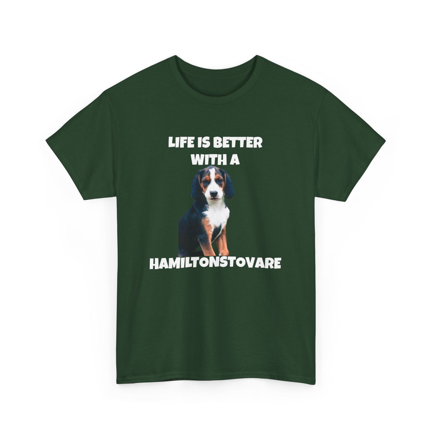 Hamiltonstovare, Hamiltonstovare Dog, Life is Better with a Hamiltonstovare, Dark Unisex Heavy Cotton Tee