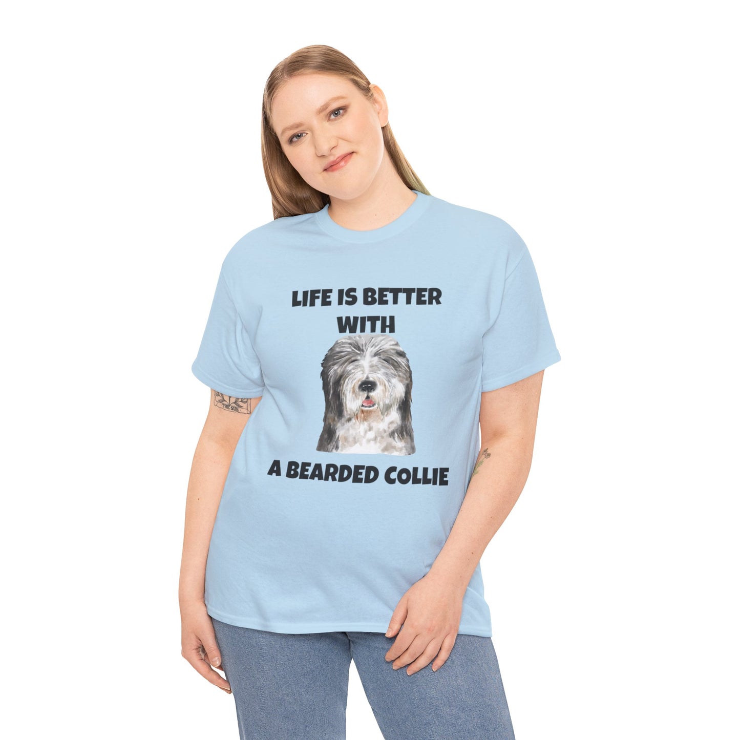 Bearded Collie, Life is Better With A Bearded Collie Unisex Heavy Cotton Tee