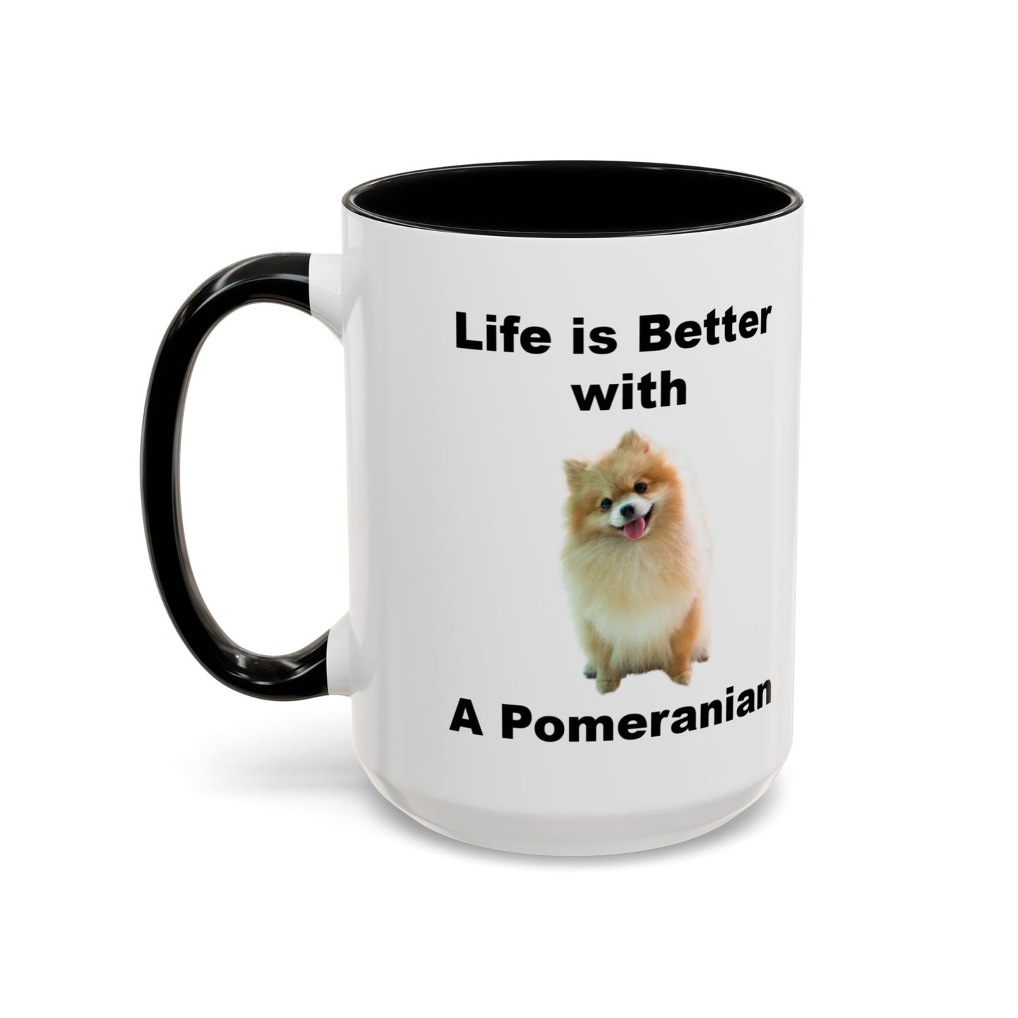 Pomeranian, Pomeranian Dog, Life is Better with a Pomeranian, Accent Coffee Mug (11, 15oz)