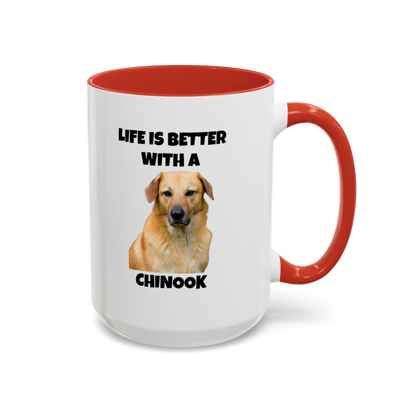 Chinook, Chinook Dog, Life is Better with a Chinook, Accent Coffee Mug (11, 15oz)